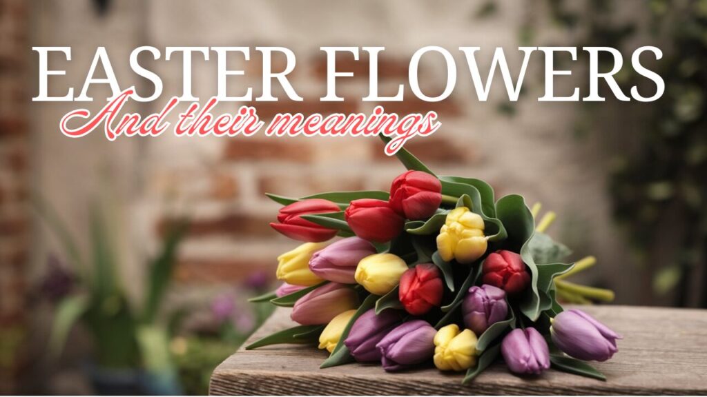 easter flowers and what they mean